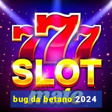 bug da betano 2024